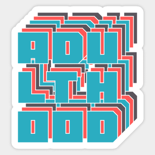 Adulthood Sticker